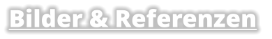 Bilder & Referenzen