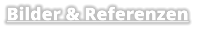 Bilder & Referenzen